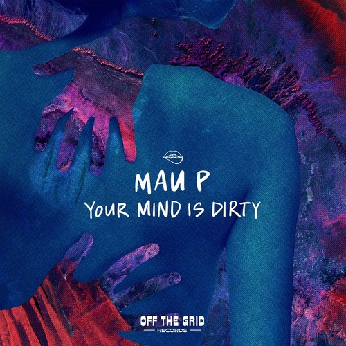 Mau P - Your Mind Is Dirty [OTG016D3]